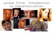 Lesson Title: Introduction to Characterization