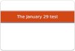 The January 29 test