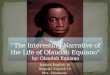 “The Interesting Narrative of the Life of Olaudah Equiano” by: Olaudah Equiano