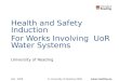 Health and Safety Induction For Works Involving  UoR Water Systems University of Reading