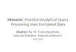 Monomi : Practical Analytical Query Processing over Encrypted Data