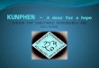 KUNPHEN -  A door for a hope