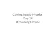 Getting Ready Phonics  Day  14 (Frowning Clown)