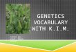 GENETICS VOCABULARY WITH K.I.M