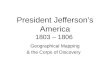 President Jefferson’s America 1803 – 1806