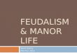 Feudalism & Manor Life
