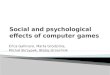 Social  and psychological effects of computer games