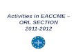 Activities in EACCME – ORL SECTION 2011-2012