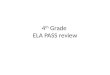 4 th  Grade  ELA PASS review