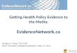 Getting Health Policy Evidence to the  Media: EvidenceNetwork.ca