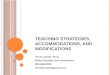 Teaching Strategies, Accommodations, and Modifications
