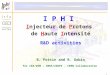 I P H I  I njecteur  de  P rotons  de  H aute  I ntensité R&D activities B.  Pottin  and R. Gobin