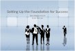 Setting Up the Foundation for Success