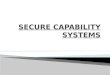 SECURE CAPABILITY SYSTEMS