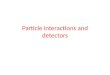 Particle interactions  and  detectors