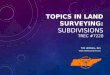 Topics in Land Surveying: Subdivisions TREC #7220