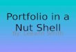 Portfolio in a Nut Shell