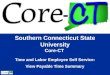 Southern Connecticut State University Core-CT  Time and Labor Employee Self Service: