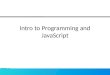 Intro to Programming and JavaScript