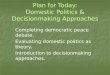 Plan for Today: Domestic Politics & Decisionmaking Approaches