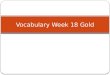 Vocabulary Week 18 Gold