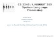 CS 224S / LINGUIST  285 Spoken Language Processing