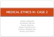MEDICAL ETHICS III: CASE 2