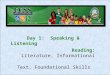 Day 1:  Speaking & Listening Reading:   Literature, Informational