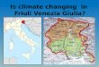 Is climate changing  in  Friuli Venezia Giulia?