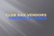 Club  Rax  Vendors