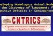 Developing Homologous Animal Models for the Discovery of Treatments for