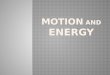 Motion  and  Energy