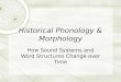 Historical Phonology & Morphology