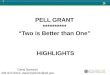 PELL GRANT ********** “Two is Better than One”  HIGHLIGHTS