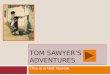 Tom Sawyer’s Adventures