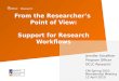 From the Researcher’s  Point of View: Support for Research Workflows