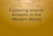 Exploring Islamic Artwork in the Modern World