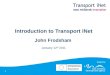 Introduction to Transport  iNet John  Frodsham January 12 th  2011
