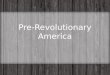Pre-Revolutionary America