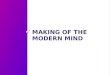 Making of the Modern Mind
