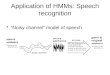 Application of HMMs: Speech recognition
