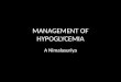 MANAGEMENT OF HYPOGLYCEMIA