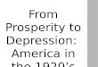 From Prosperity to Depression:  America in the 1920’s