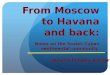 From Moscow to Havana and back :