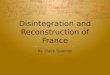 Disintegration and Reconstruction of France