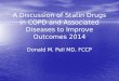 A Discussion of Statin Drugs in COPD and Associated Diseases to Improve Outcomes  2014