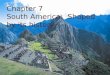 Chapter 7 South America:  Shaped by its history