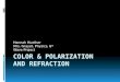 Color & Polarization and Refraction