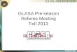 GLASA Pre-season Referee Meeting Fall 2013