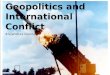 Global  Geopolitics and International Conflict